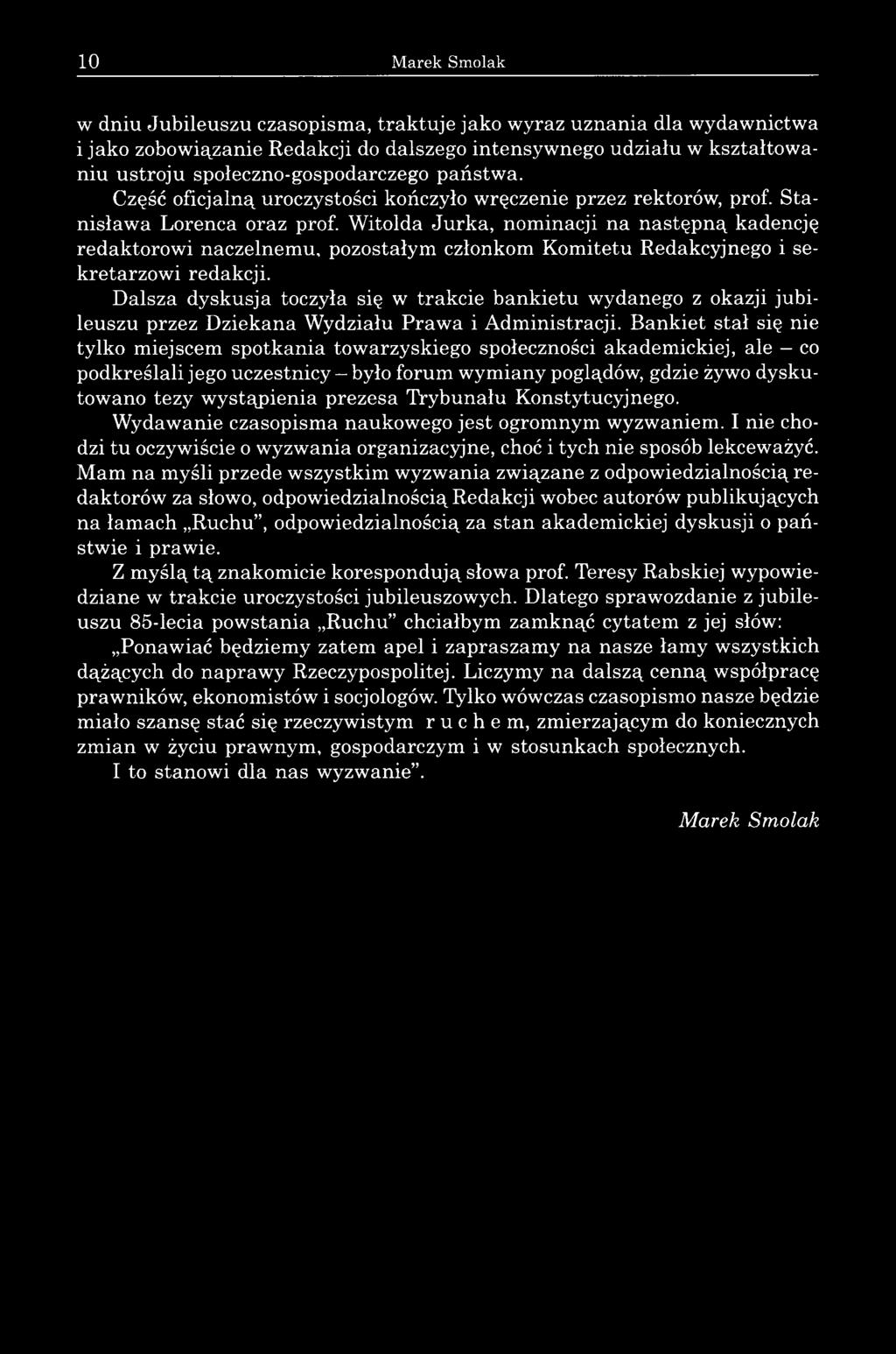 Witolda Jurka, nominacji na następną kadencję redaktorowi naczelnemu, pozostałym członkom Komitetu Redakcyjnego i sekretarzowi redakcji.