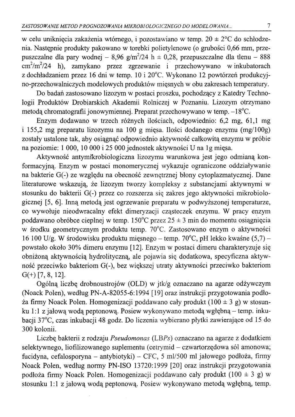 ZASTOSOWANIE METOD PROGNOZOWANIA MIKROBIOLOGICZNEGO DO MODEL OWANIA. 1 w celu uniknięcia zakażenia wtórnego, i pozostawiano w temp. 20 ± 2 C do schłodzenia.