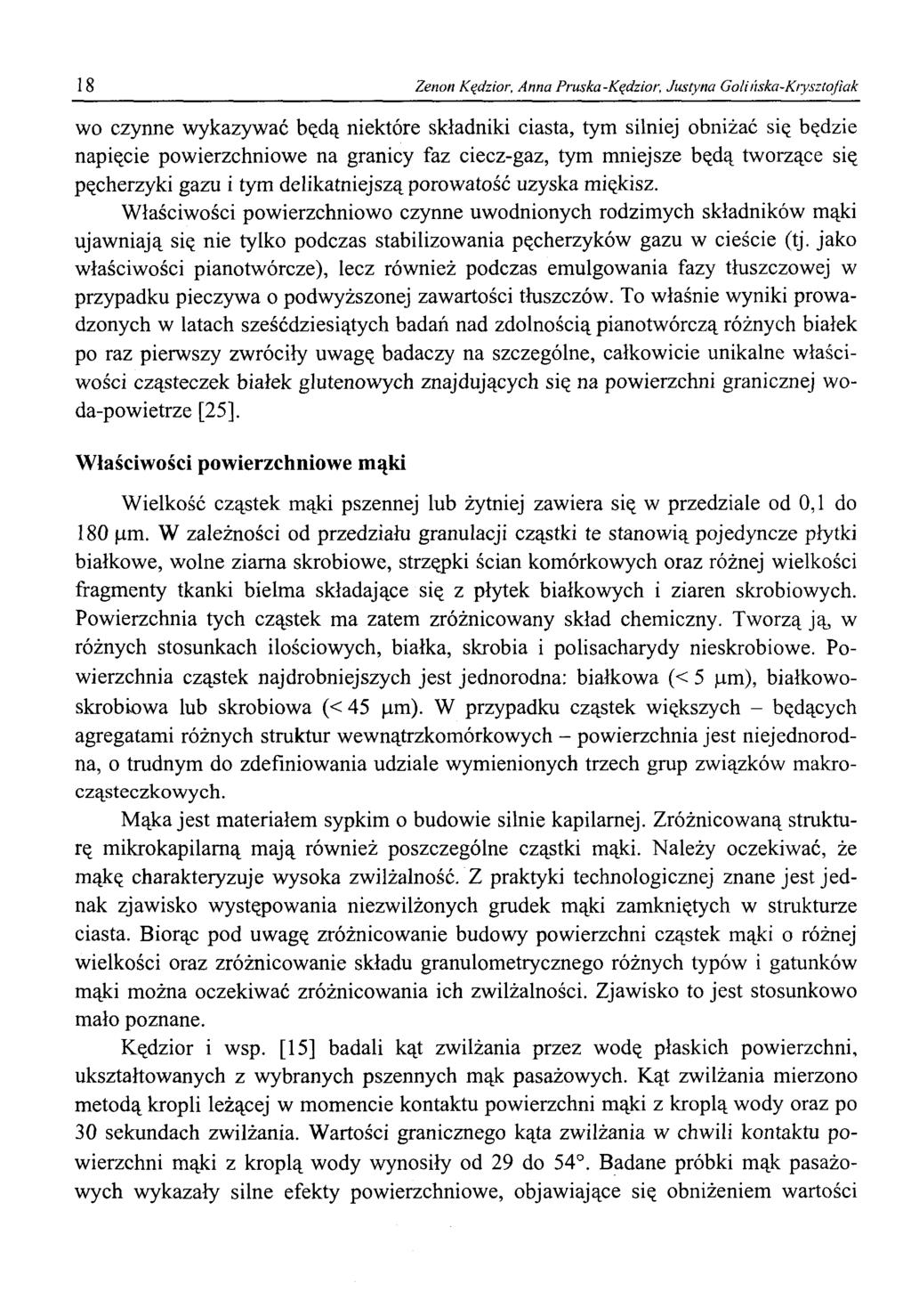 18 Zenon Kędzior, Anna Pruska-Kędzior, Justyna Colińska-Krysztofiak wo czynne wykazywać będą niektóre składniki ciasta, tym silniej obniżać się będzie napięcie powierzchniowe na granicy faz