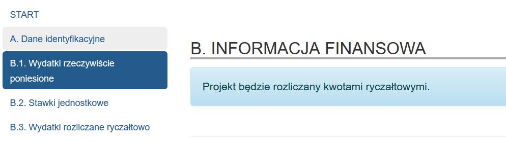 B. Informacja finansowa Na część INFORMACJA FINANSOWA składają się następujące zakładki: - B.1. Wydatki rzeczywiście poniesione - B.2.
