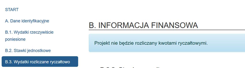 W przypadku projektu który nie jest rozliczany kwotami ryczałtowymi, przejście do sekcji B.