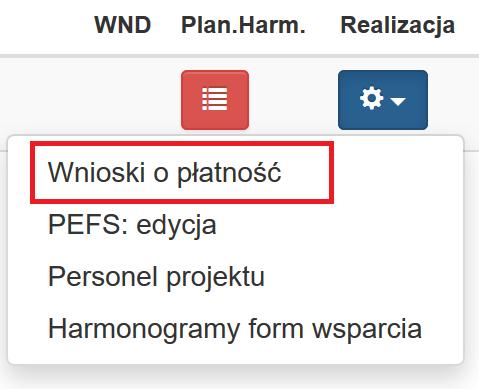 Poprzez przycisk koła zębatego wybierz opcję Wnioski o płatność zgodnie z poniższym: Wniosek o płatność jest składany w kontekście