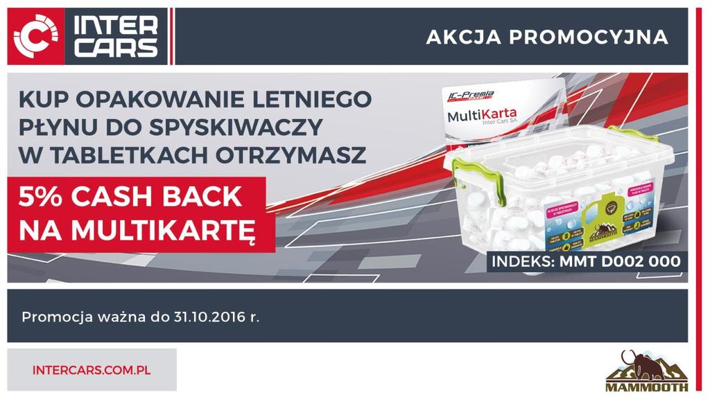 MAMMOOTH - 5% CASH BACK na MultiKartę Za zakup płynu do spryskiwaczy w opakowaniu zbiorczym marki MAMMOOTH (indeks: MMT D002 000) w