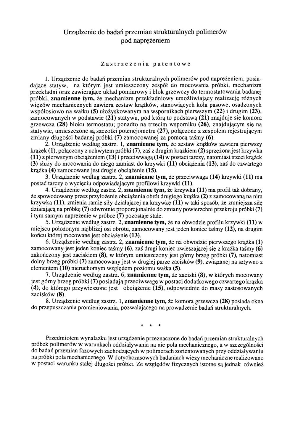 Urządzenie do badań przemian strukturalnych polimerów pod naprężeniem Zastrzeżenia patentowe 1.