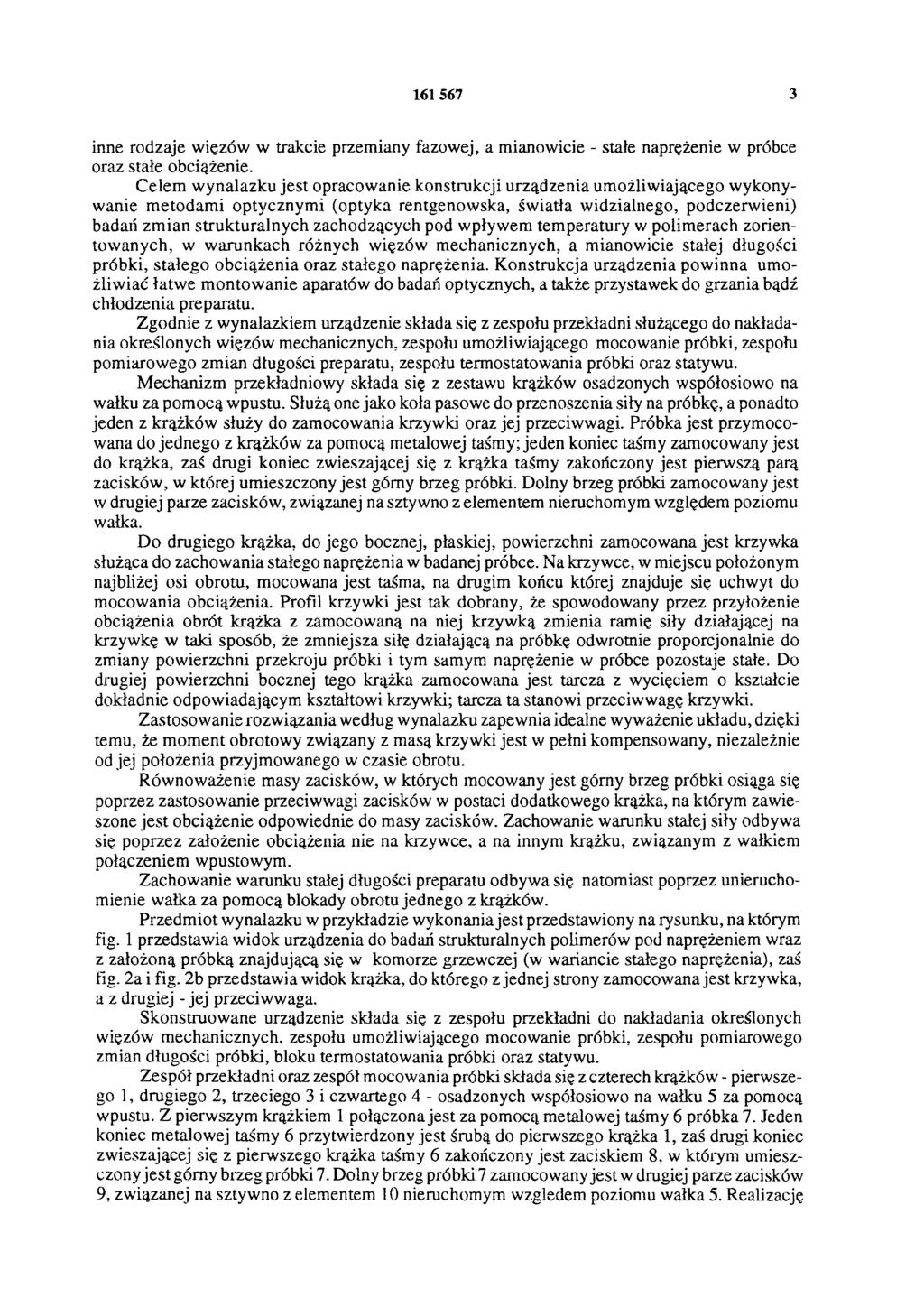 161 567 3 inne rodzaje więzów w trakcie przemiany fazowej, a mianowicie - stałe naprężenie w próbce oraz stałe obciążenie.