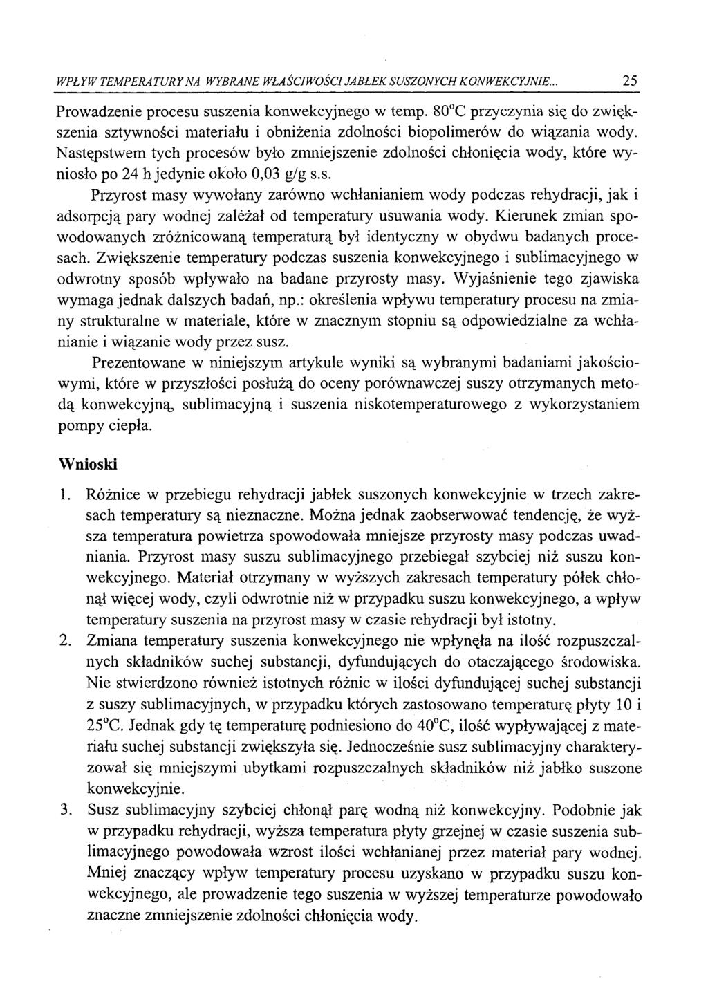 WPŁYW TEMPERATURY NA WYBRANE WŁAŚCIWOŚCI JABŁEK SUSZONYCH KONWEKCYJNIE... 25 Prowadzenie procesu suszenia konwekcyjnego w temp.