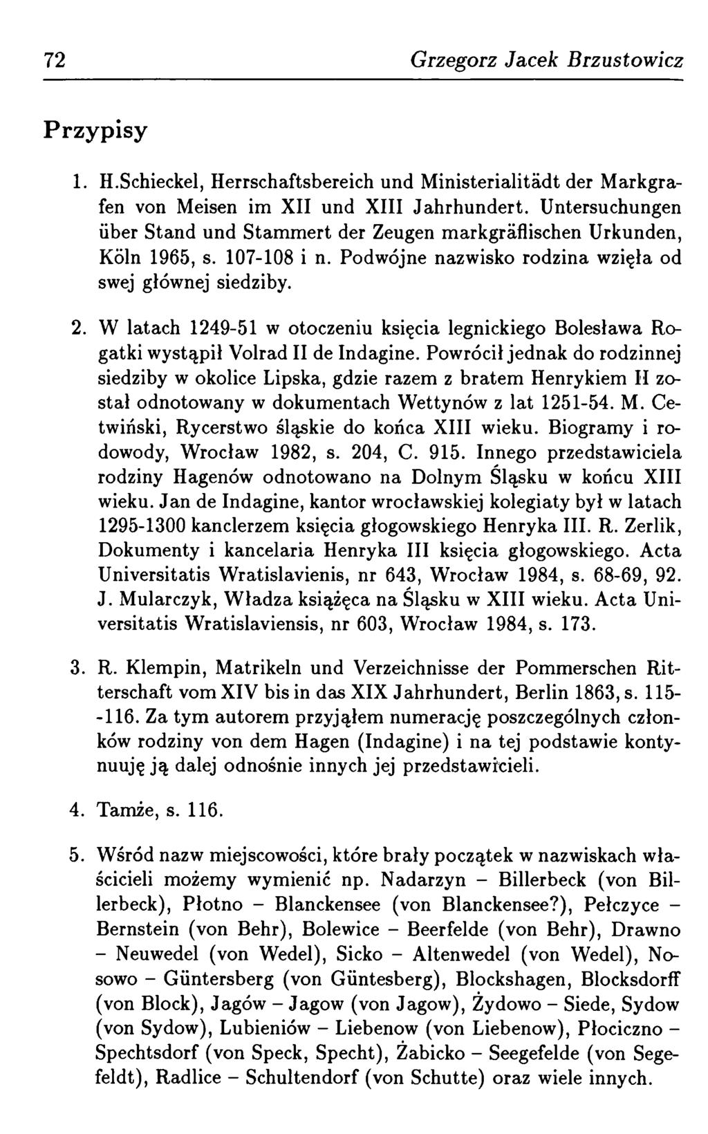 72 Grzegorz Jacek B rzustow icz Przypisy 1. H.Schieckel, H errschaftsbereich und M inisterialitädt der M arkgrafen von Meisen im XII und XIII Jahrhundert.