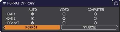 Menu WEJŚCIE Funkcja FORMAT VIDEO FORMAT CYFROWY ZAKRES CYFROWY Opis Ustawianie formatu video dla portów S-VIDEO oraz VIDEO. (1) Wykorzystać przyciski / do wybrania portu wejściowego.