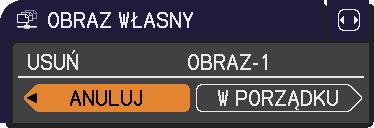 Menu SIEĆ Funkcja OBRAZ WŁASNY AMX D.D. (AMX Device Discovery) Opis Wybranie tego elementu umożliwia wyświetlenie menu Obraz własny. Użyj tej aplikacji, sby przesyłać dane obrazów.