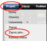 ZAPISYWANIE PROJEKTU PO RAZ PIERWSZY Aby zapisać projekt należy, będąc w zakładce 2D, w menu głównym kliknąć Projekt a następnie Zapisz jako.