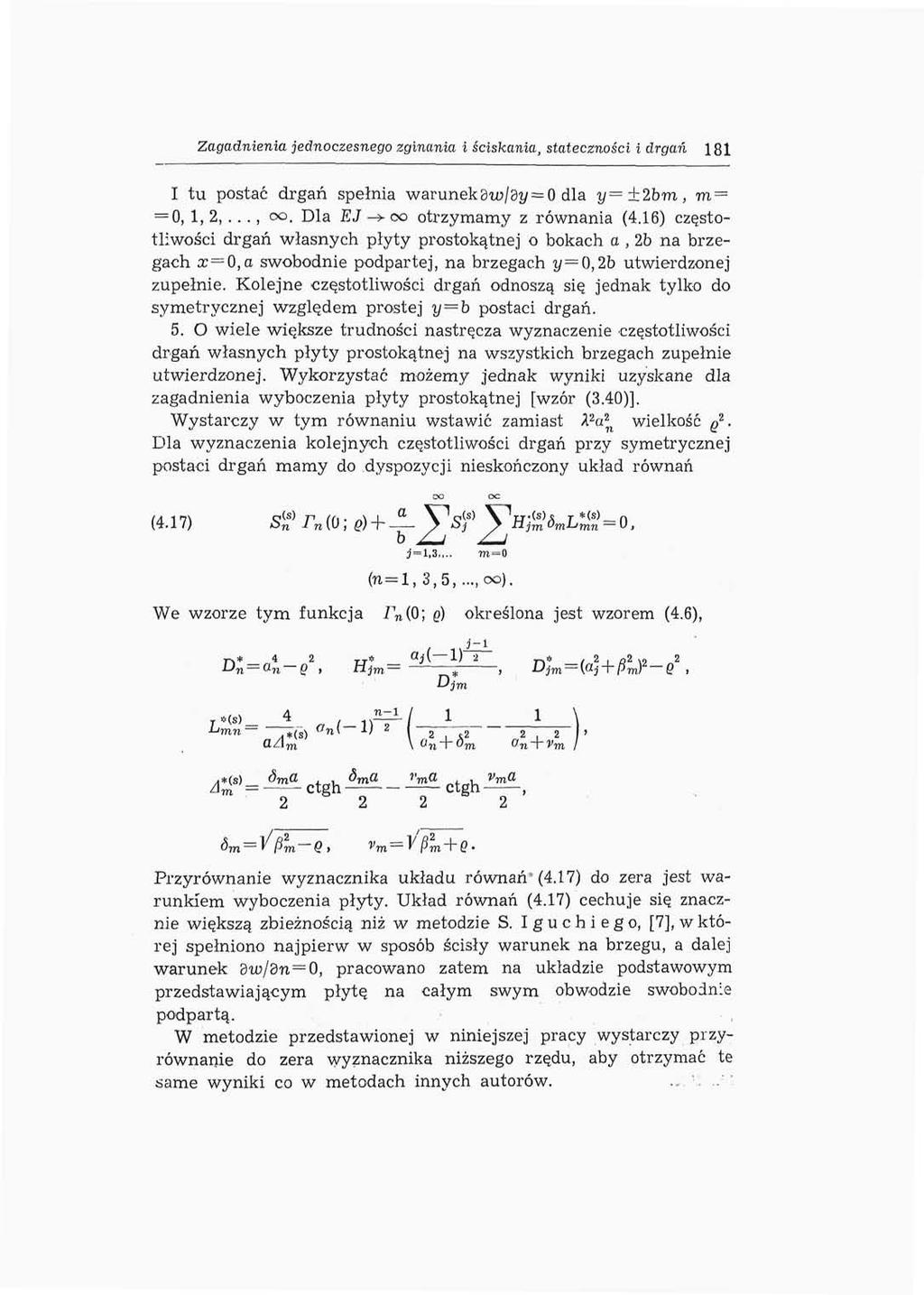 Zagadnienia jednoczesnego zginania i ściskania, stateczności i drgań 181 I tu postać drgań spełnia warunek3iu/3y = 0 dla y=±2bm, m= = 0, 1, 2,...,. Dla EJ -> otrzymamy z równania (4.