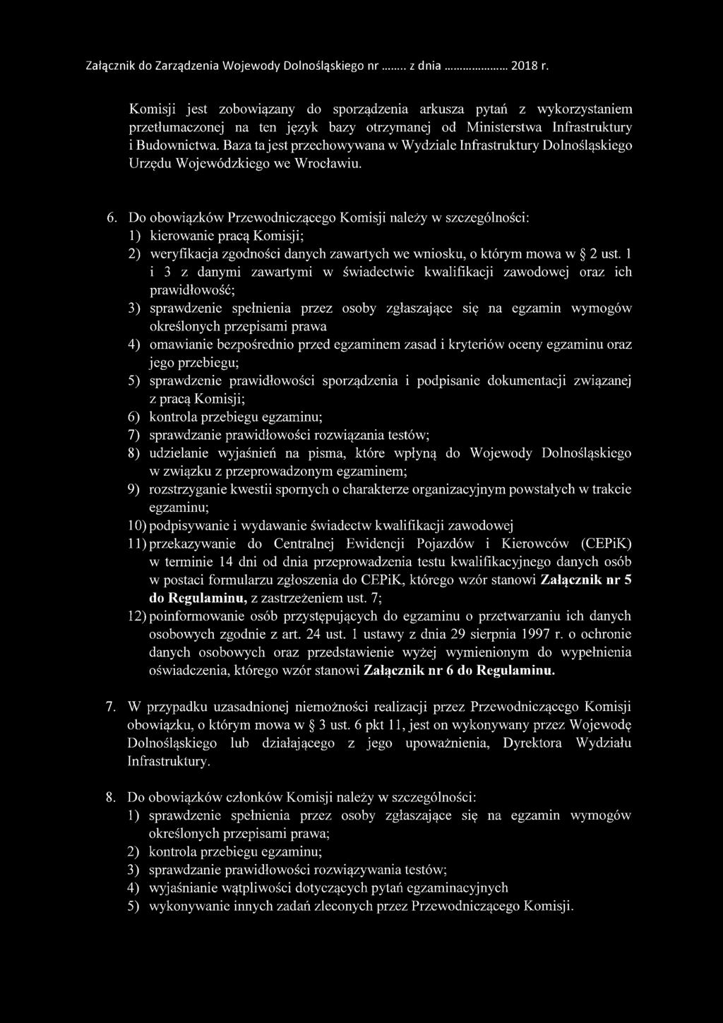 Baza ta jest przechowywana w Wydziale Infrastruktury Dolnośląskiego Urzędu Wojewódzkiego we Wrocławiu. 6.