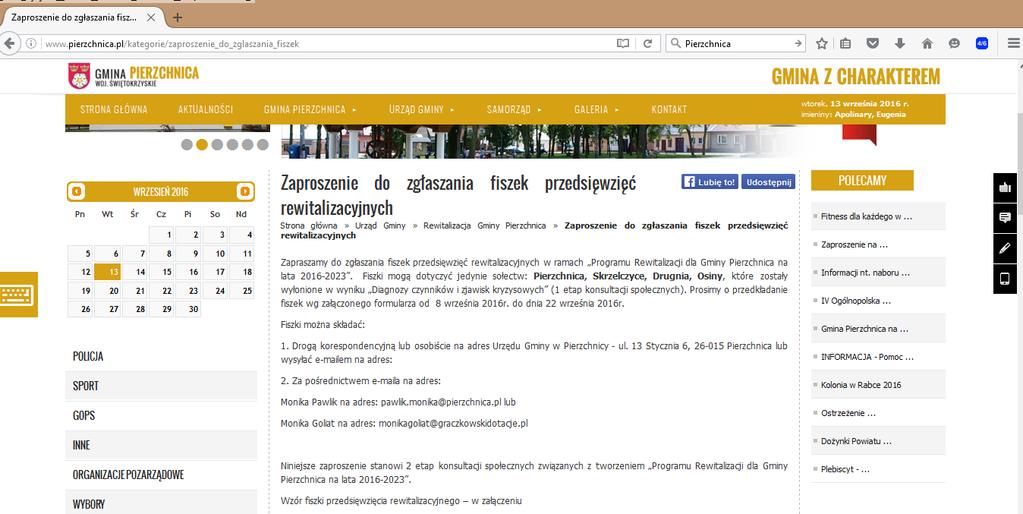 Program Rewitalizacji Gminy Pierzchnica na lata 2016-2023 Komunikacja z interesariuszami za pomocą strony internetowej Wszelkie informacje dotyczące procesu są upublicznianie na stronie internetowej