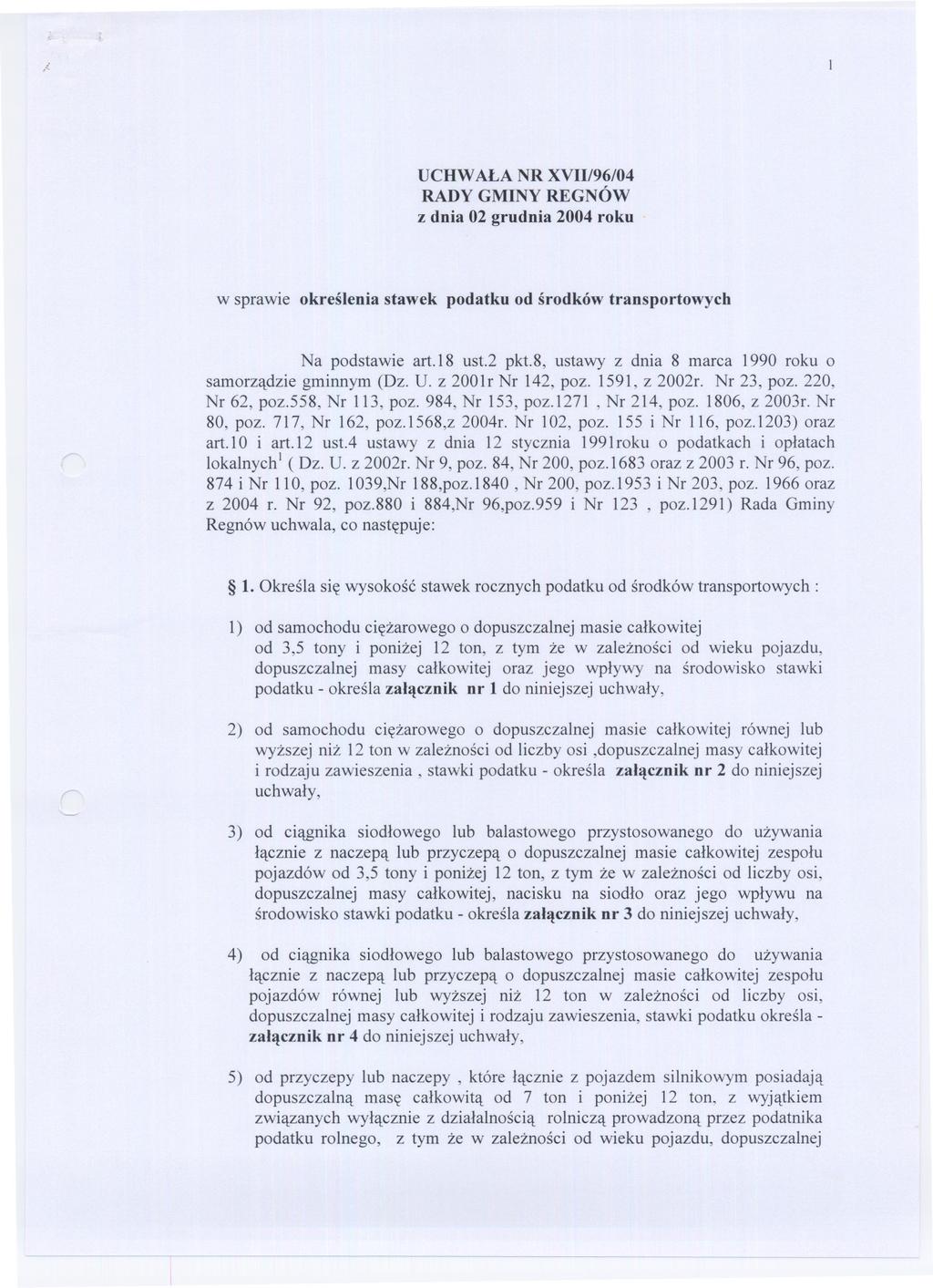 ;- UCHWALA NR XVII/96/04 RADY GMINY REGNÓW z dnia 02 grudnia 2004 roku w sprawie okreslenia stawek podatku od srodków transportowych Na podstawie art.18 ust.2 pkt.