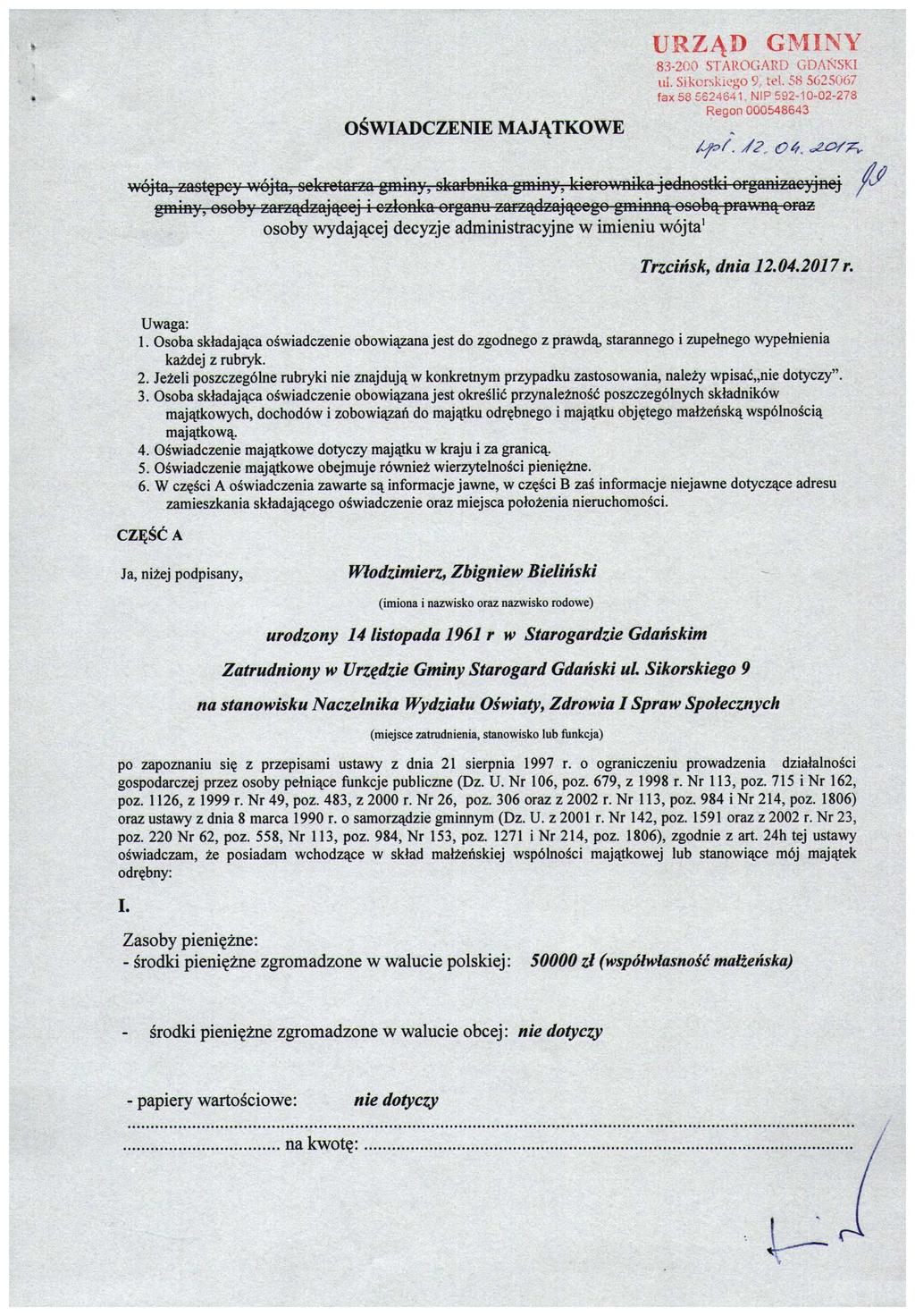 OŚWIADCZENIE MAJĄTKOWE URZĄD GMINY 83-200 STAROGARD GDAŃSKI tli. Sikorskicgo 1, tel. 58 5625667 fas 53 562464T NIP 592-10-02-278 Regon 000548643 łfć. /?^ o 4.