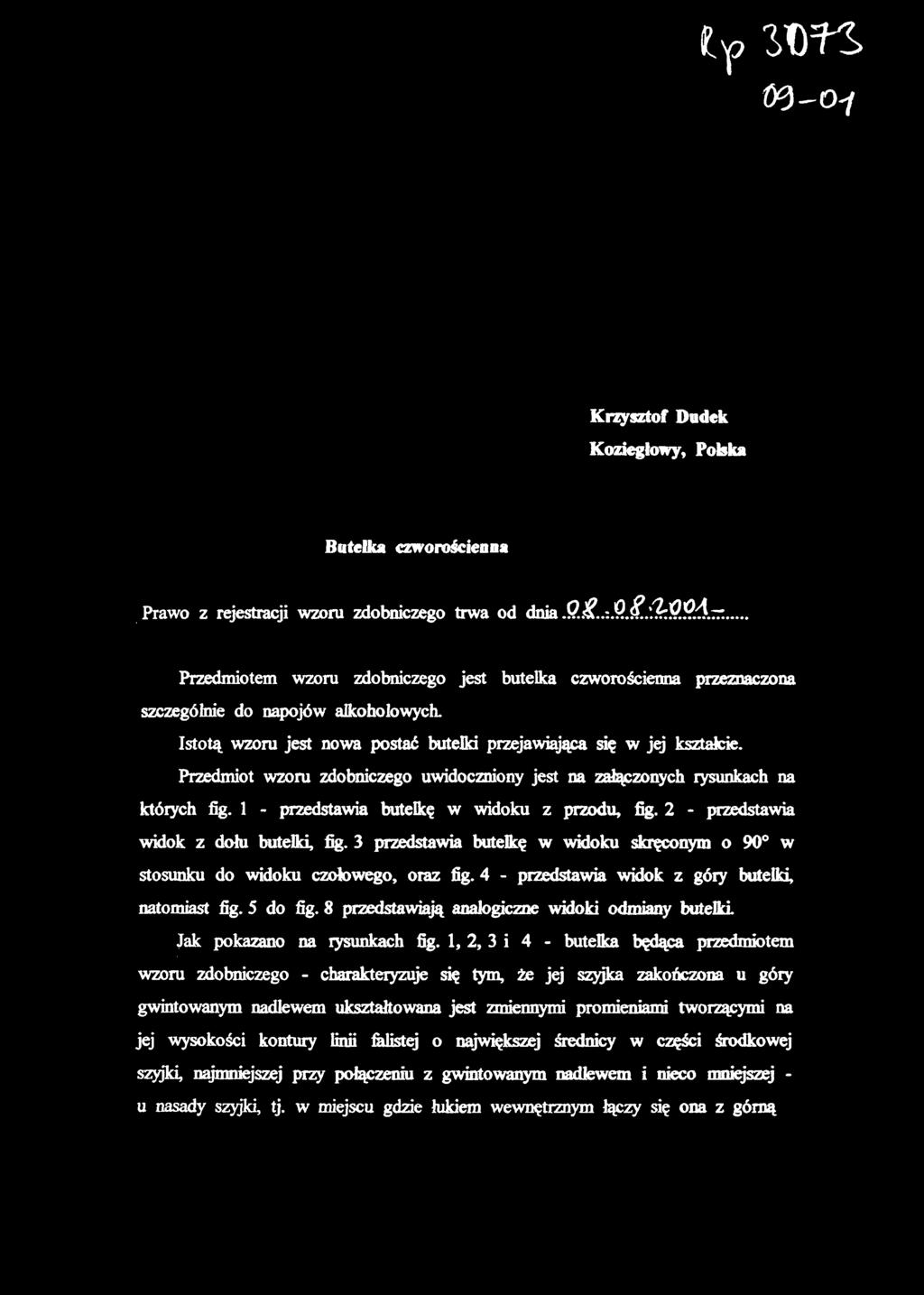 Przedmiot wzoru zdobniczego uwidoczniony jest na załączonych rysunkach na których fig. 1 - przedstawia butelkę w widoku z przodu, fig. 2 - przedstawia widok z dołu butelki, fig.