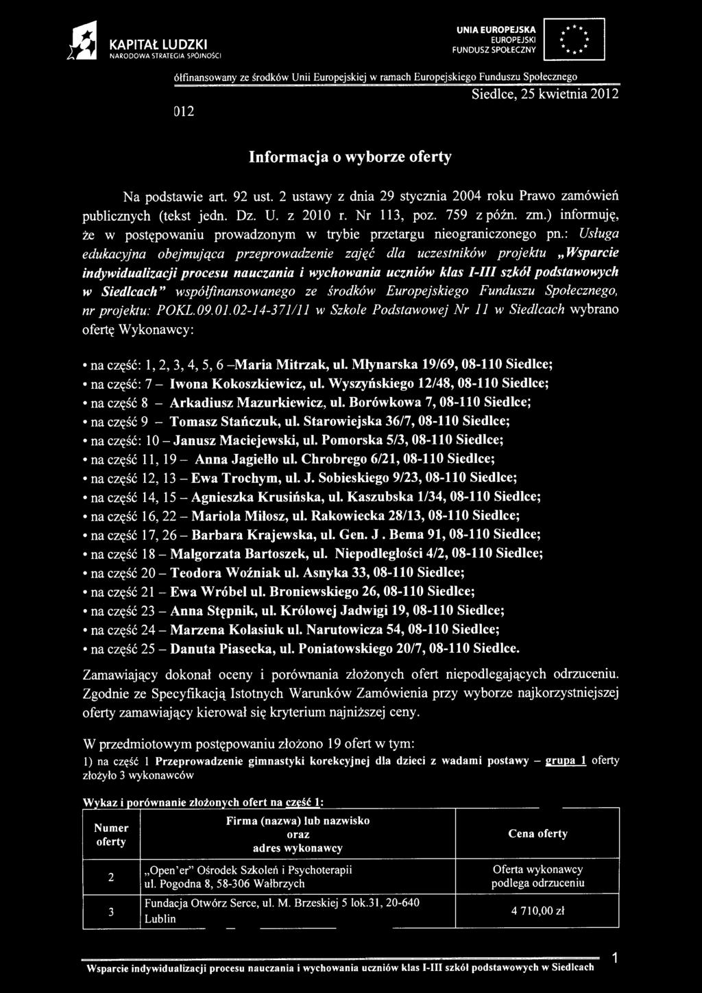 KAPITAt LU D ZKI : : NARODOWA STRATEGIA SPÓJNOSCI ~ R E D d półfinansowany ze środków Unii Europejskiej w ramach Europejskiego Funduszu Społecznego AS TA S EDLCF Siedce 5 kwietnia 01. ' ' f.'h'~;~.