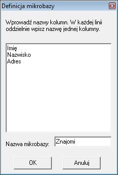 Mikrobazy Mikrobazy są to tabele tworzone przez użytkowników. Okno mikrobaz można wywołać z menu głównego programu Narzędzia->Mikrobazy.