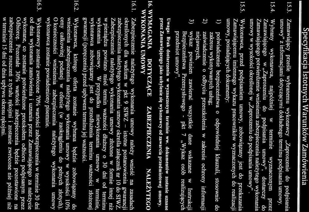 1) poświadczenie bezpieczeństwa o odpowiedniej klauzuli, stosownie do umowy z informacjami dotyczącymi dokładnego terminu podpisania umowy.