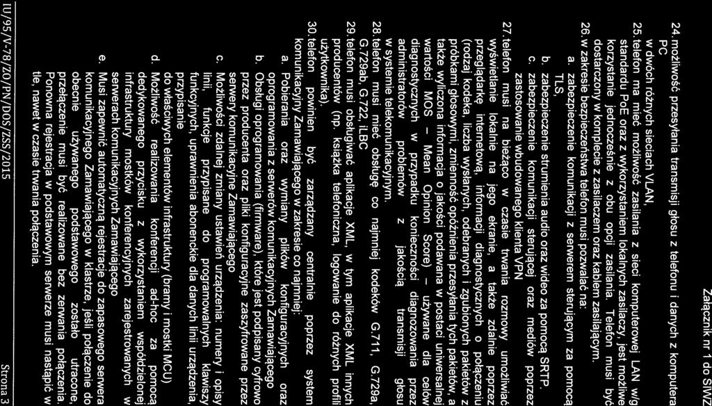 b. zabezpieczenie strumienia audio oraz wideo za pomocą SRTP. w dwóch różnych sieciach ylan, TLS, korzystanie jednocześnie z obu opcji zasilania.