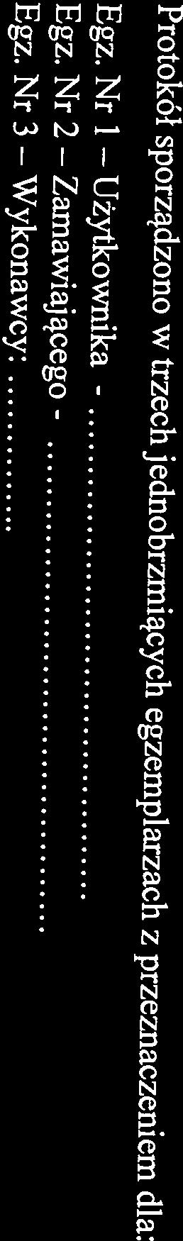 w trzech jednobrzmiących egzemplarzach z przeznaczeniem dla: Uwagi