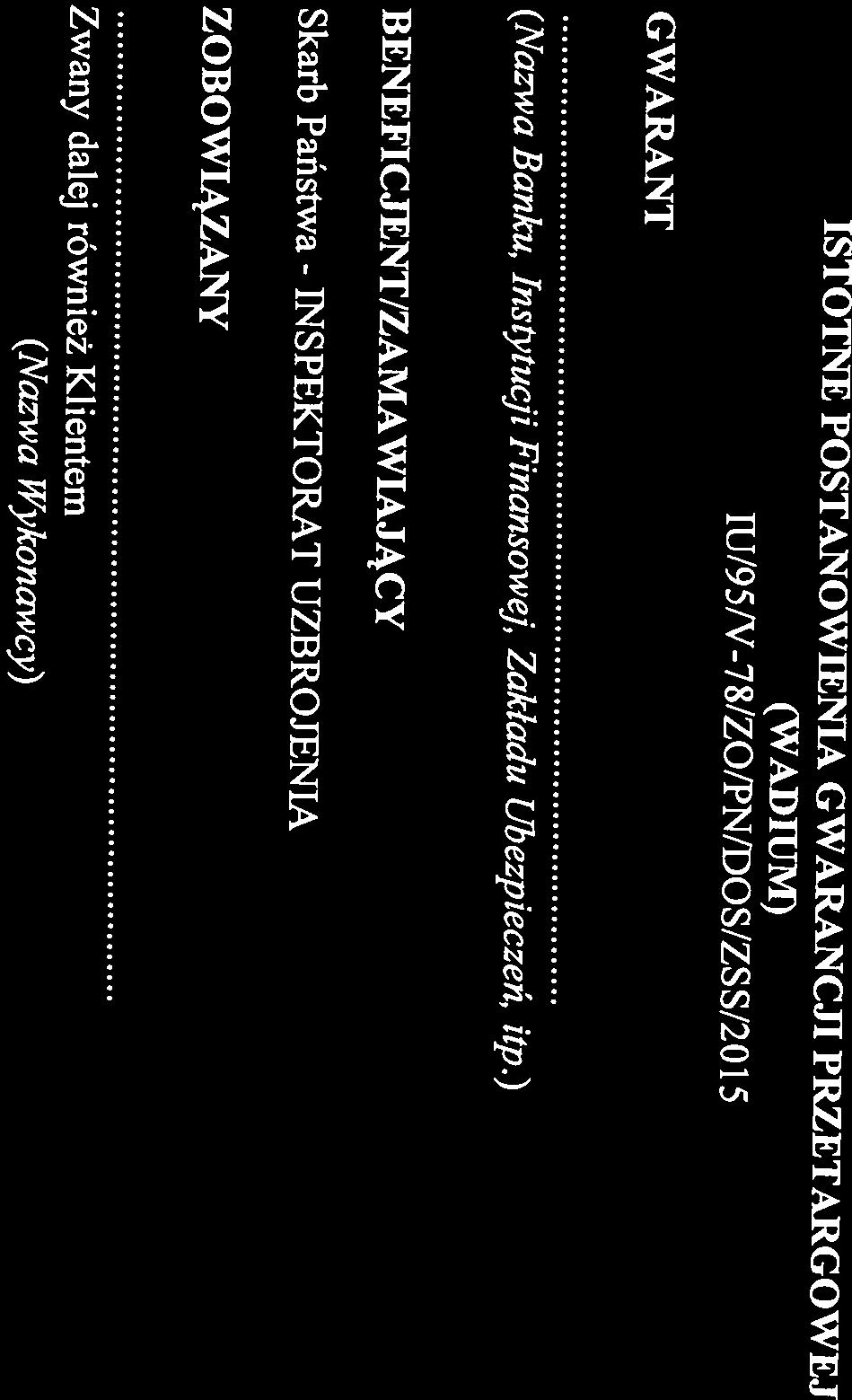 ZSS/20 15 Strona 1 2) nie wniósł wymaganego zabezpieczenia należytego wykonania umowy; 3) zawarcie umowy w sprawie zamówienia stało się niemożliwe z przyczyn leżących 1) odmówił podpisania umowy na