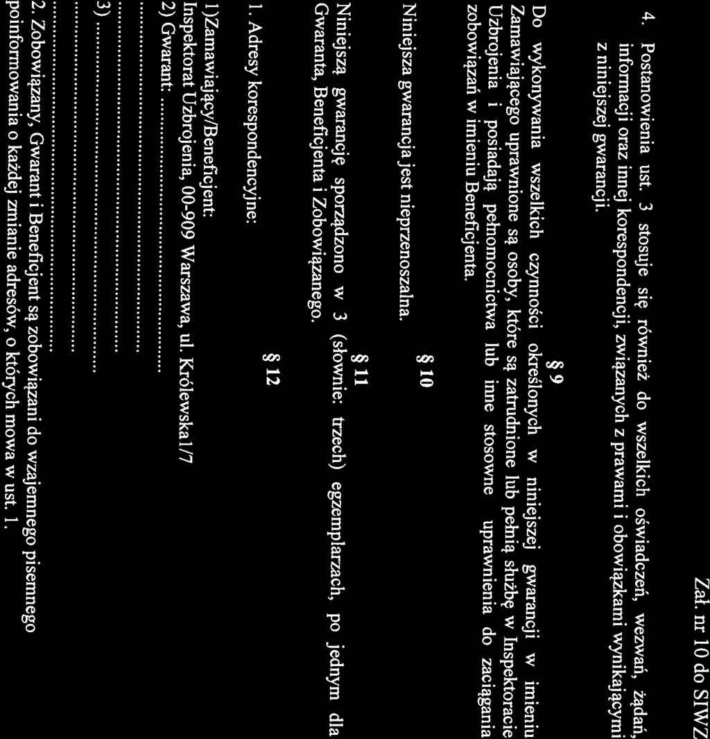 informacji oraz innej korespondencji, związanych z prawami i obowiązkami wynikającymi Zamawiającego uprawnione są osoby, które są zatrudnione lub pełnią służbę w Inspektoracie Uzbrojenia i posiadają