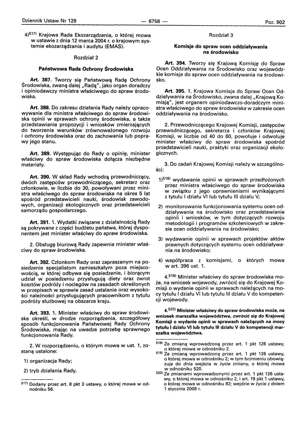 Dziennik Ustaw Nr 129-6758- Poz. 902 4)517) Krajowa Rada Ekozarzqdzania, 0 kt6rej mowa w ustawie z dnia 12 marca 2004 r. 0 krajowym systemie ekozarzqdzania i audytu (EMAS).