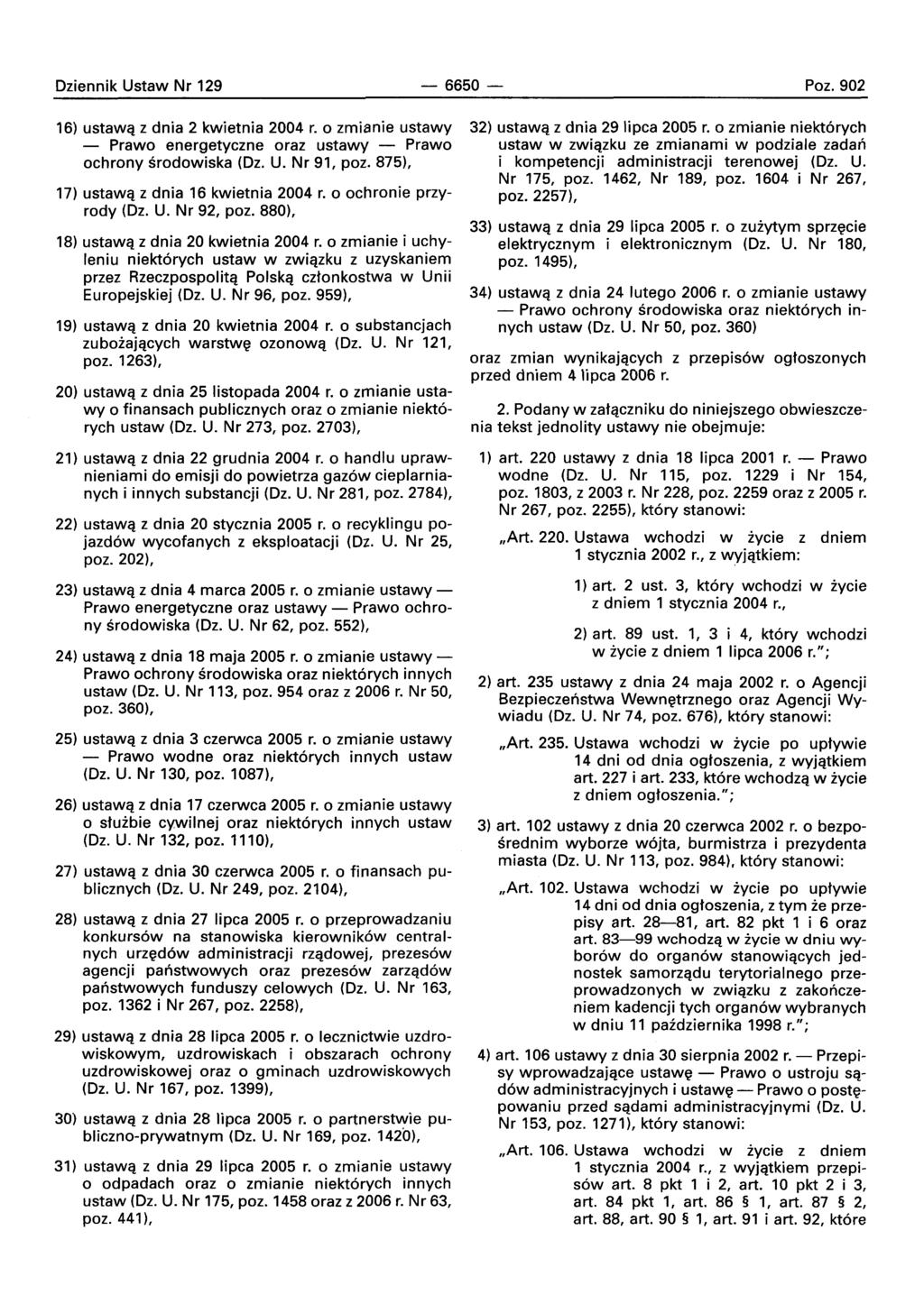 Oziennik Ustaw Nr 129-6650- Poz.902 16) ustawa z dnia 2 kwietnia 2004 r. 0 zmianie ustawy - Prawo energetyczne oraz ustawy - Prawo ochrony srodowiska (Oz. U. Nr 91, poz.