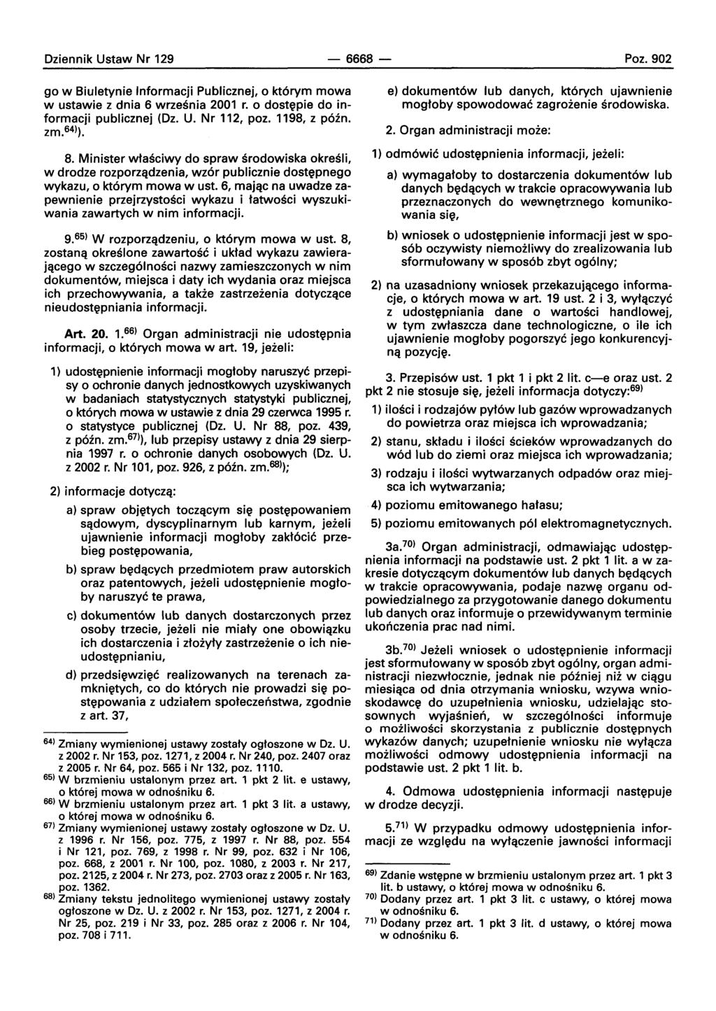 Oziennik Ustaw Nr 129-6668- Poz.902 go w Biuletynie Informacji Publicznej, 0 kt6rym mowa w ustawie z dnia 6 wrzesnia 2001 r, 0 dosteple do informacji publicznej (Oz. U. Nr 112, poz. 1198, z p6in. zm.