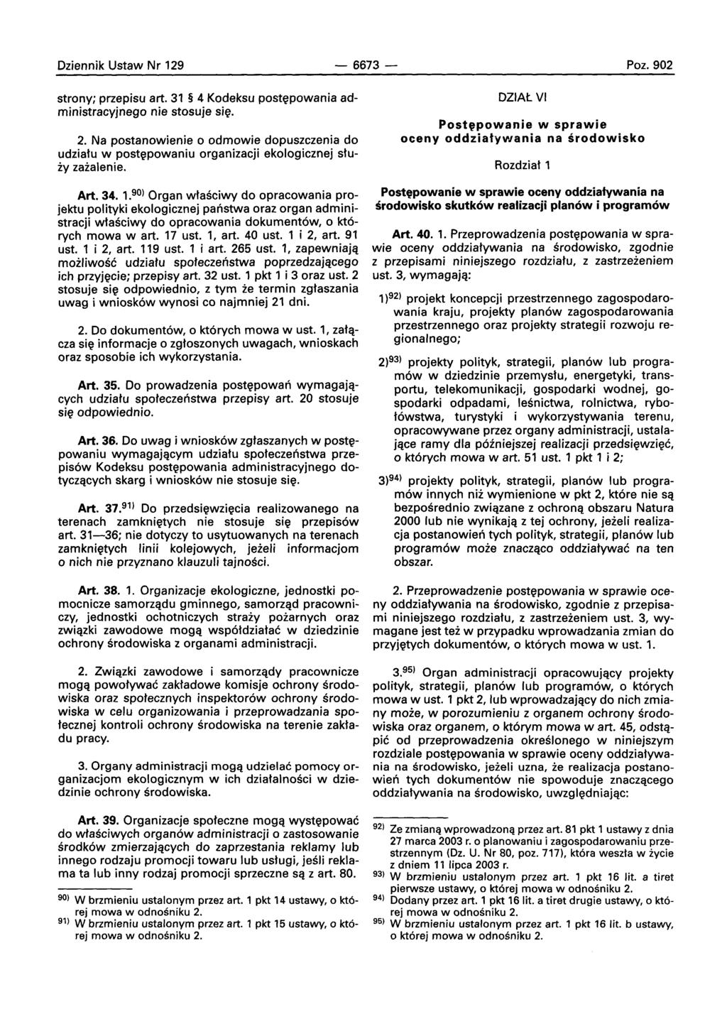 Dziennik Ustaw Nr 129-6673- Poz.902 strony; przepisu art. 31 4 Kodeksu postepowania administracyjnego nie stosuje sle, 2.
