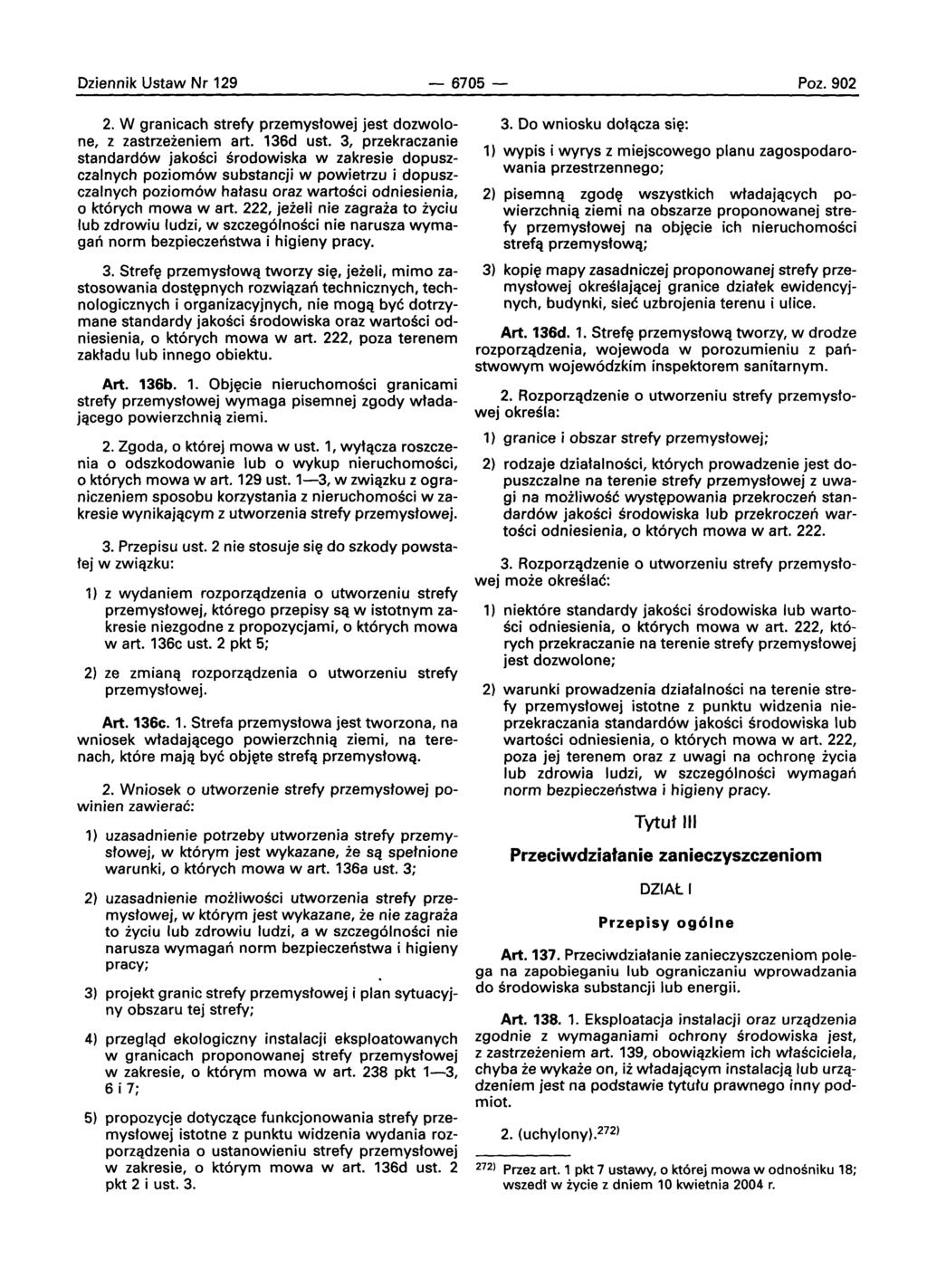 Dziennik Ustaw Nr 129-6705- Poz. 902 2. W granicach strefy przemystowej jest dozwolone, z zastrzeieniem art. 136d ust.