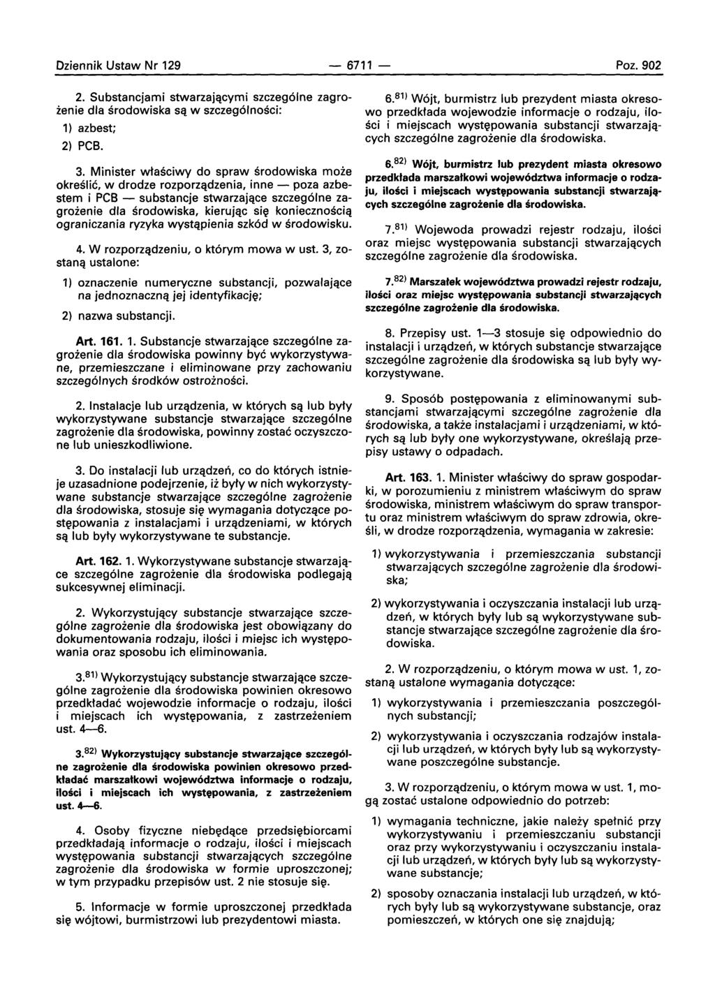 Dziennik Ustaw Nr 129-6711 Poz. 902 2. Substancjami stwarzajqcymi szczeg61ne zagroienie dla srodowiska sa w szczeqolnosci: 1) azbest; 2) PCB. 3.