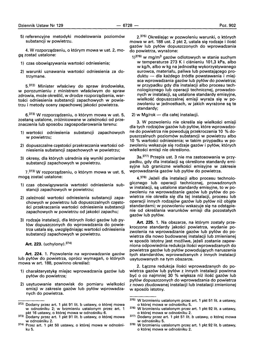 Dziennik Ustaw Nr 129-6728- Poz.902 5) referencyjne metodyki modelowania poziom6w substancji w powietrzu. 4. W rozporzadzeniu, 0 kt6rym mowa w ust.