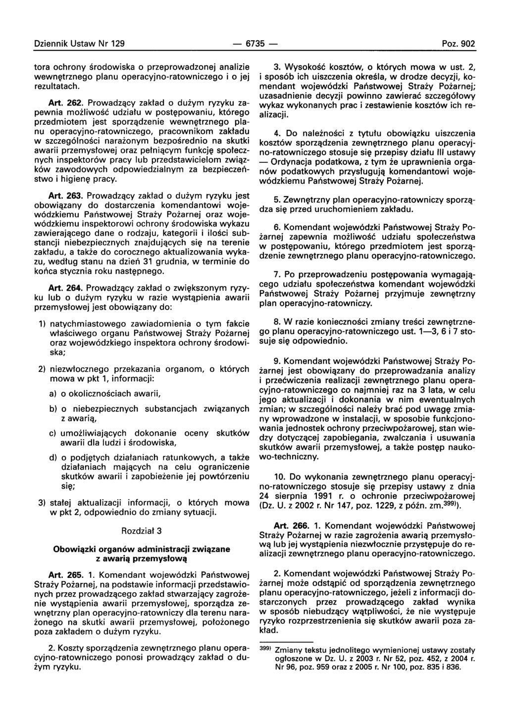 Dziennik Ustaw Nr 129-6735- Poz.902 tora ochrony srodowiska 0 przeprowadzonej analizie wewnetrzneqo planu operacyjno-ratowniczego i 0 jej rezultatach. Art. 262.