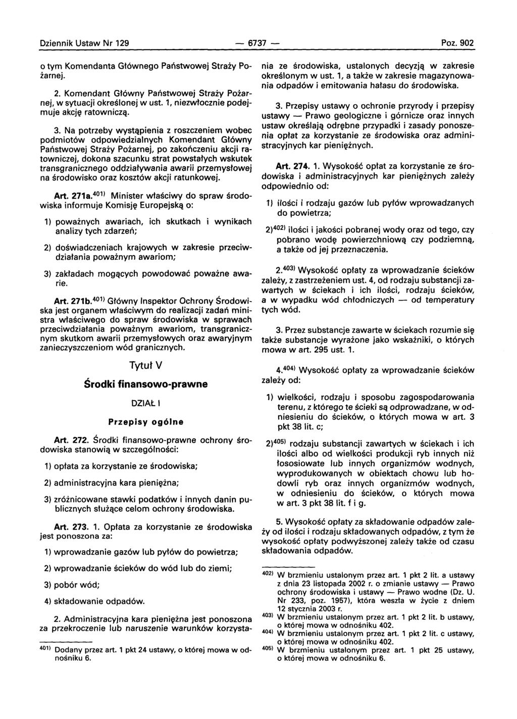 Dziennik Ustaw Nr 129-6737- Poz.902 o tym Komendanta Gt6wnego Panstwowej Straiy Poiarnej. 2. Komendant Gt6wny Panstwowe] Straiy Poiarnej, w sytuacji okreslone] w ust.