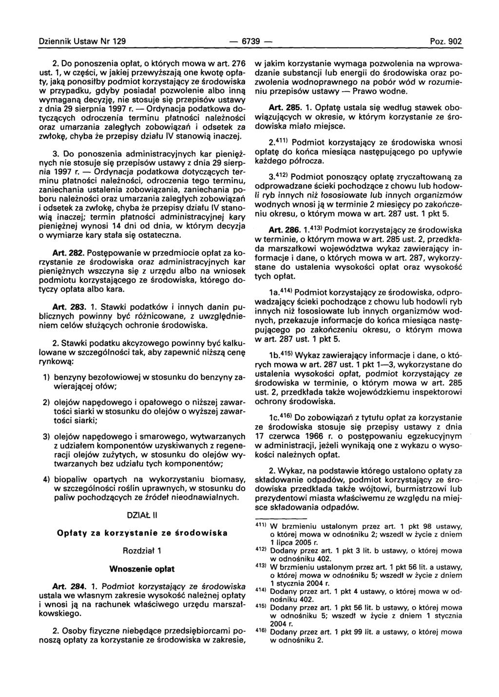 Dziennik Ustaw Nr 129-6739- Poz.902 2. Do ponoszenia optat, 0 ktorvch mowa wart. 276 ust.