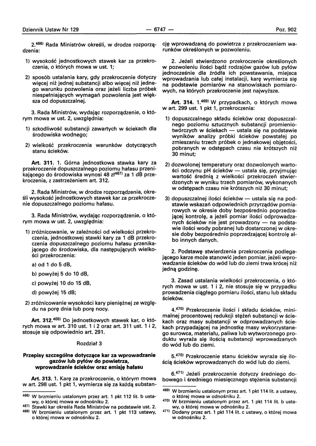 Dziennik Ustaw Nr 129-6747- Poz. 902 2. 466 ) Rada Ministr6w okresli, w drodze rozporzadzenia: 1) wvsokosc jednostkowych stawek kar za przekroczenia, 0 kt6rych mowa w ust.