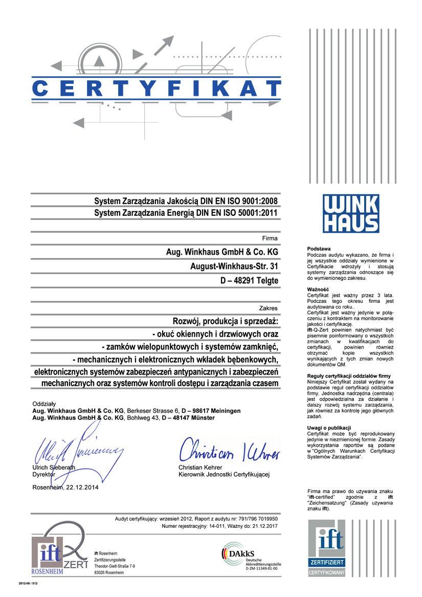 Winkhaus Comfort Informacje ogólne o produkcie Print-no. 000 / 0/0 PL Badania i certyfikaty Grupa Winkhaus uzyskała certyfikat DIN ISO 00 obejmujący wszystkie zakłady produkcyjne grupy.