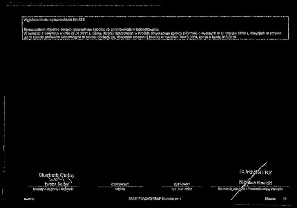 Wyjaśnienia do sprawozdania Rb-27S Sprawozdanie zbiorcze zostało sporządzone zgodnie ze sprawozdaniami jednostkowymi. W związku z wpływem w dniu 27.01.2011 r.
