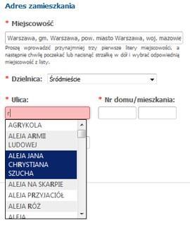 Adres dla kandydata z Warszawy: W przypadku kandydatów zamieszkałych w Warszawie, pole miejscowość nalży pozostawić bez zmian. Lista ulic uzależniona jest od wybranej dzielnicy.