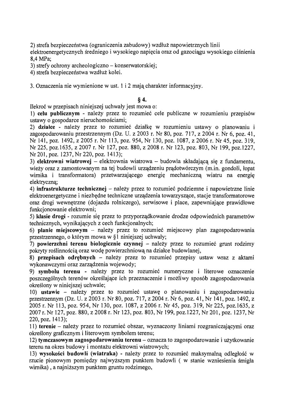 2) strefa bezpieczeństwa (ograniczenia zabudowy) wzdłuż napowietrznych linii elektroenergetycznych średniego i wysokiego napięcia oraz od gazociągu wysokiego ciśnienia 8,4 MPa; 3) strefy ochrony