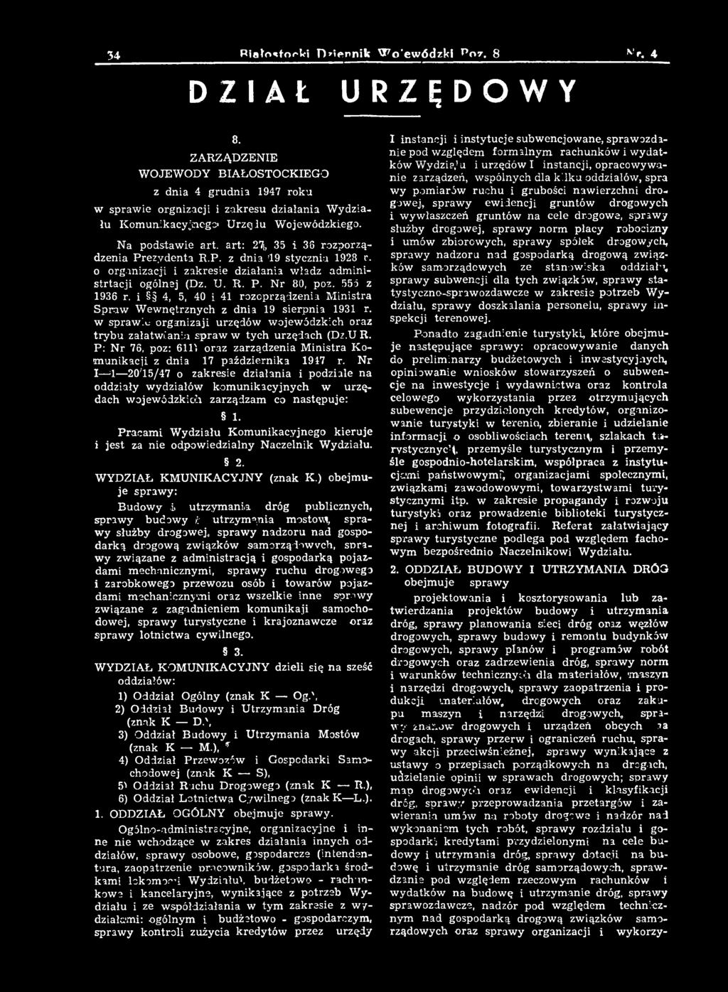 N r I 1 20'15/47 o zakresie działania i podziale na oddziały w ydziałów kom unikacyjnych w u rzędach w ojew ódzkich zarządzam co następuje: 1.