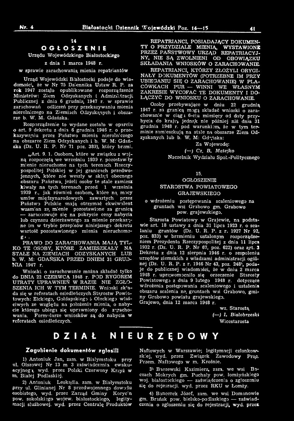9 dekretu z dnia 6 grudnia 1946 r.. o przekazyw ąniu przez P aństw o m ienia nierolniczego n a obszarze Ziem O dzyskanych i b. W. M: G dańsk a (Dz. U. R. P. N r 71 poz. 389), k tó ry brzm i. A rt. 9.