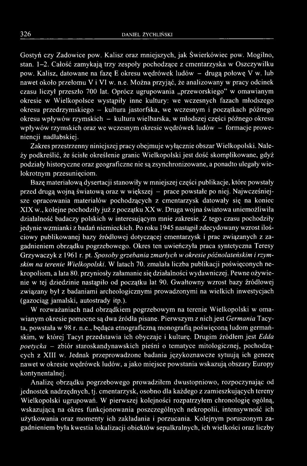 Zakres przestrzenny niniejszej pracy obejmuje wyłącznie obszar Wielkopolski.