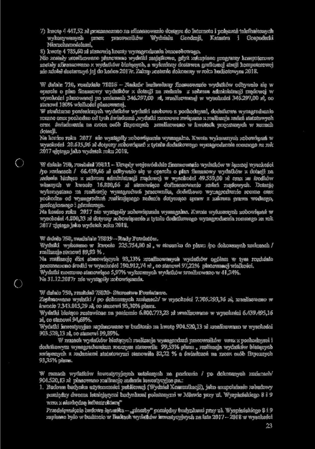 7) kwotę 4 447,52 zł przeznaczono na sfinansowanie dostępu do Internetu i połączeń telefonicznych wykonywanych przez pracowników Wydziału Geodezji, Katastru i Gospodarki Nieruchomościami, 8) kwotę 4