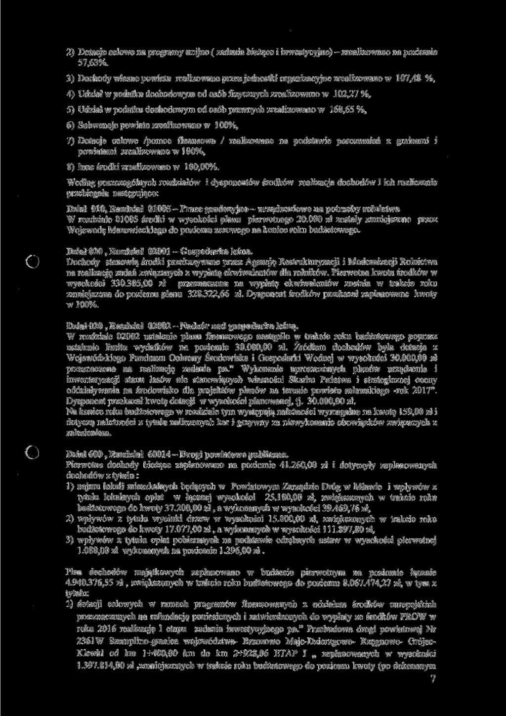 2) Dotacje celowe na programy unijne (zadania bieżące i inwestycyjne) - zrealizowano na poziomie 57,63%.