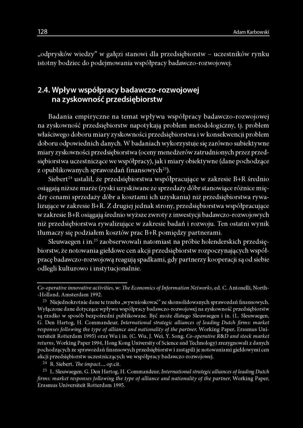 tj. problem właściwego doboru miary zyskowności przedsiębiorstwa i w konsekwencji problem doboru odpowiednich danych.