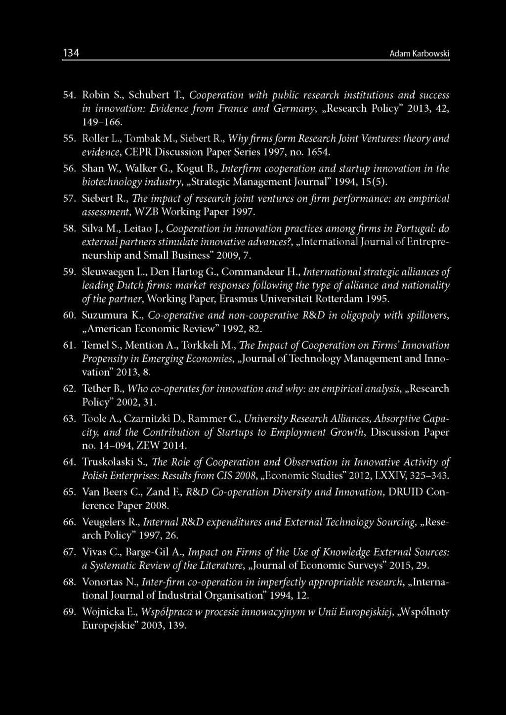 , Interfirm cooperation and startup innovation in the biotechnology industry, Strategie Management Journal 1994, 15(5). 57. Siebert R.