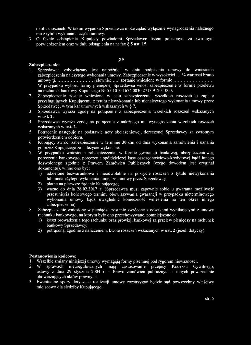 okolicznościach. W takim wypadku Sprzedawca może żądać wyłącznie wynagrodzenia należnego mu z tytułu wykonania części umowy. 3.